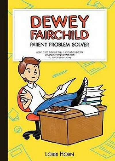 Dewey Fairchild, Parent Problem Solver, Paperback/Lorri Horn