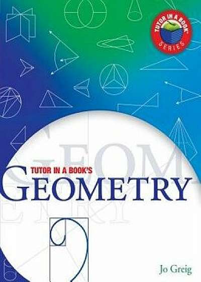 Tutor in a Book's Geometry, Paperback/Jo Greig
