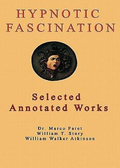 Hypnotic Fascination, Paperback/William Walker Atkinson