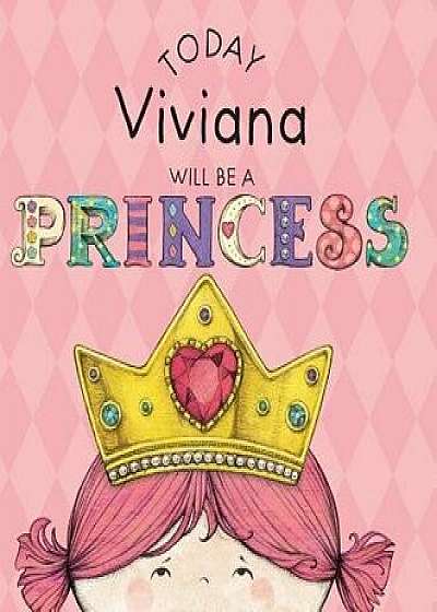 Today Viviana Will Be a Princess, Hardcover/Paula Croyle