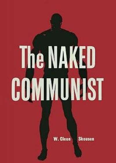 The Naked Communist, Paperback/W. Skousen
