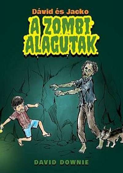 Dávid És Jacko: A Zombi Alagutak (Hungarian Edition)/David Downie