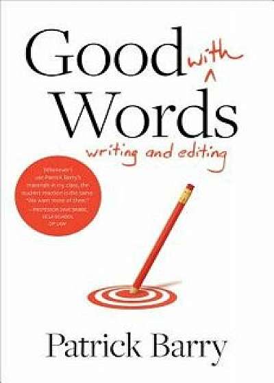 Good with Words: Writing and Editing, Paperback/Patrick Barry