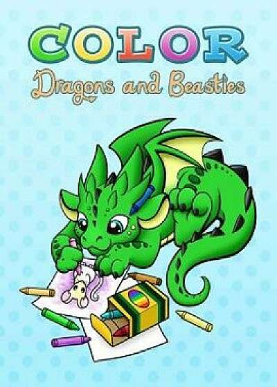 Color Dragons and Beasties, Paperback/Becca Golins