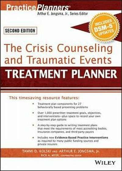 The Crisis Counseling and Traumatic Events Treatment Planner, with Dsm-5 Updates, 2nd Edition, Paperback/Tammi D. Kolski