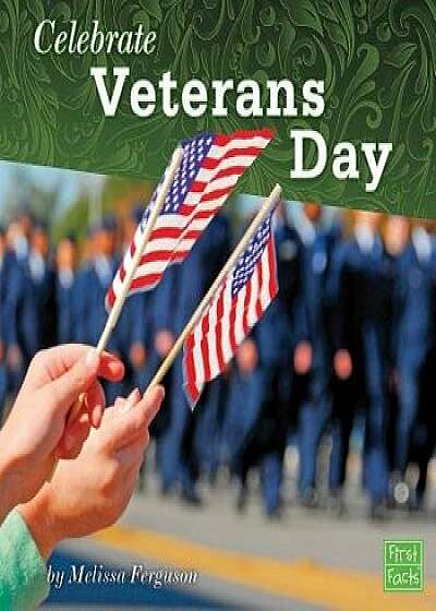 Celebrate Veterans Day, Paperback/Melissa Ann Ferguson