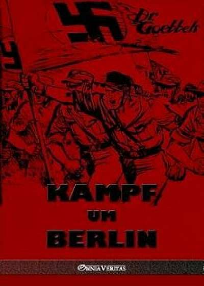 Kampf um Berlin, Paperback/Joseph Goebbels
