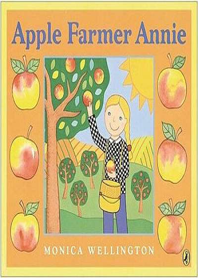 Apple Farmer Annie/Monica Wellington