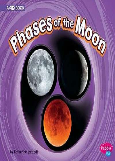 Phases of the Moon: A 4D Book, Paperback/Catherine Ipcizade