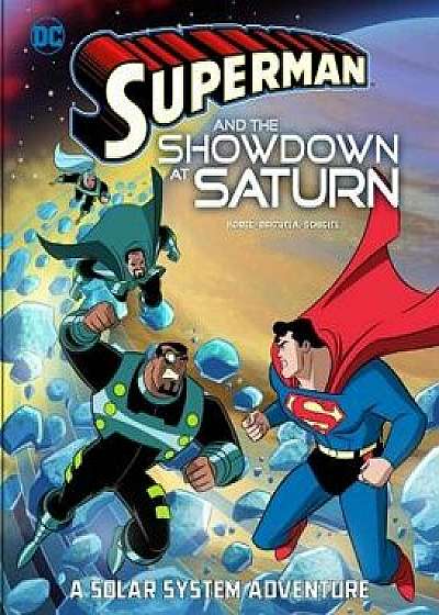 Superman and the Showdown at Saturn: A Solar System Adventure, Paperback/Steve Korte