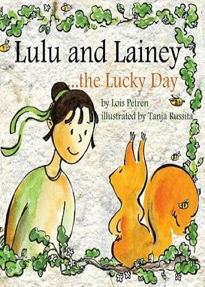 Lulu and Lainey ... the Lucky Day, Hardcover/Lois Petren