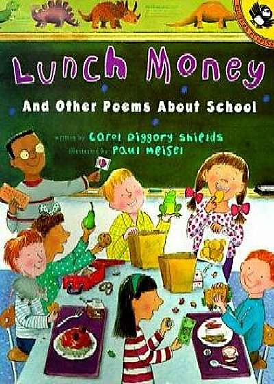 Lunch Money: And Other Poems about School, Paperback/Carol Diggory Shields
