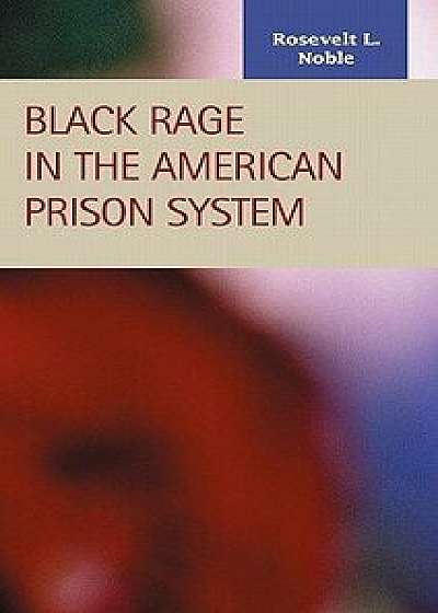 Black Rage in the American Prison System, Hardcover/Rosevelt Noble