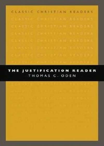 The Justification Reader, Paperback/Thomas C. Oden