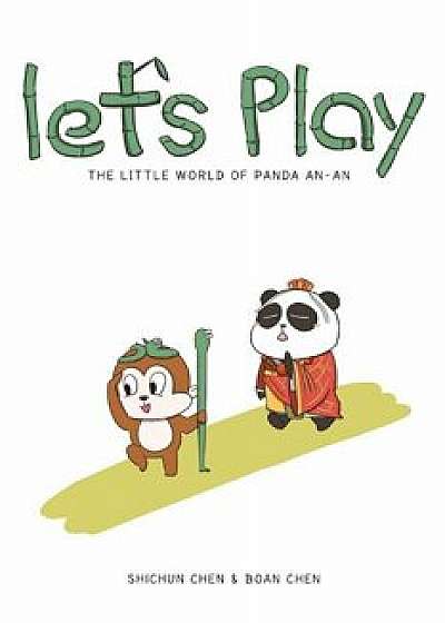 Let's Play: The Little World of Panda Anan, Hardcover/Shichun Chen