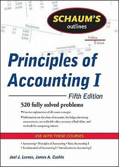 Schaum's Outline of Principles of Accounting I, Paperback/Joel J. Lerner