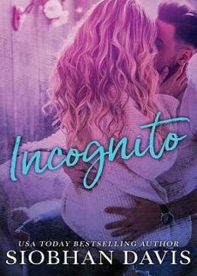 Incognito: A Standalone New Adult Romance, Paperback/Siobhan Davis