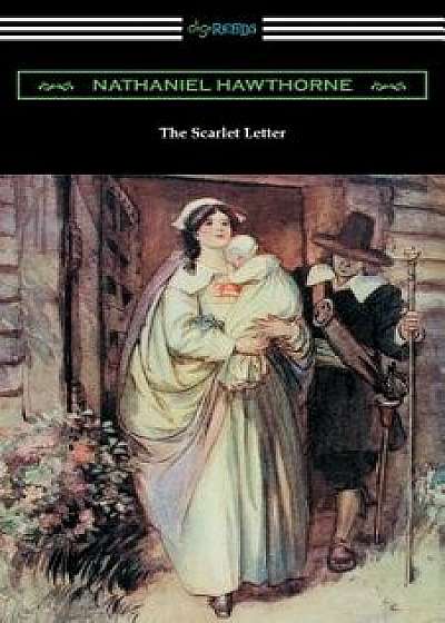 The Scarlet Letter (Illustrated by Hugh Thomson with an Introduction by Katharine Lee Bates), Paperback/Nathaniel Hawthorne