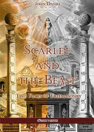 Scarlet and the Beast II: Two Faces of Freemasonry, Paperback/John Daniel