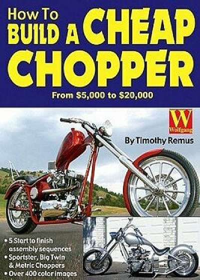How to Build a Cheap Chopper, Paperback/Timothy Remus