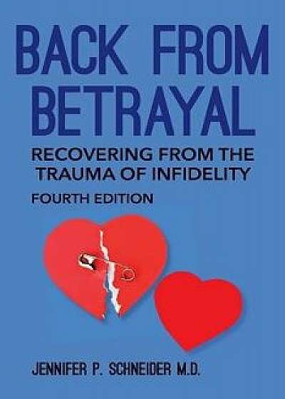 Back from Betrayal: Recovering from the Trauma of Infidelity, Paperback/Jennifer P. Schneider M. D.