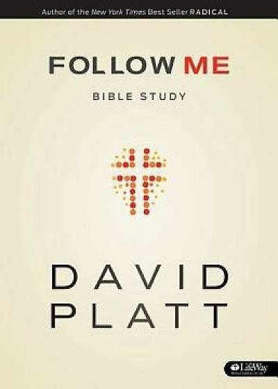 Follow Me Bible Study - Member Book, Paperback/David Platt