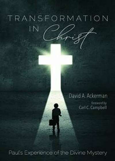 Transformation in Christ, Paperback/David A. Ackerman