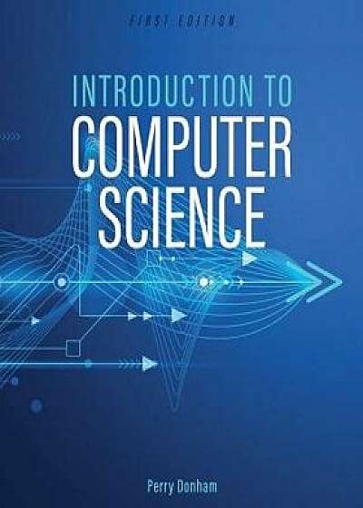 Introduction to Computer Science, Paperback/Perry Donham