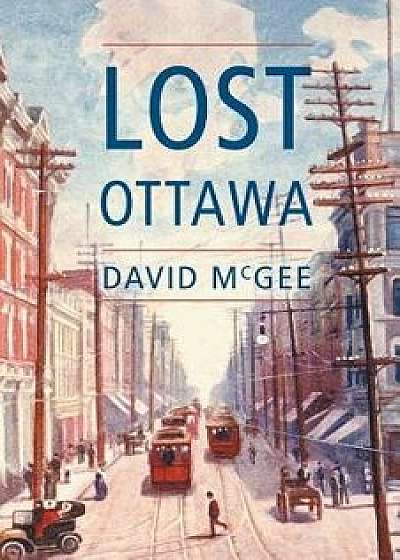 Lost Ottawa: (book One), Paperback/David McGee
