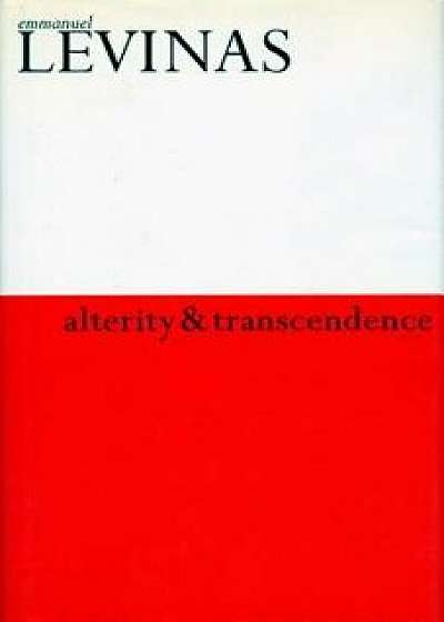 Alterity and Transcendence, Paperback/Emmanuel Levinas