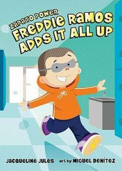 Freddie Ramos Adds It All Up, Hardcover/Jacqueline Jules