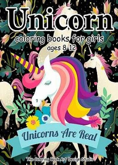 Unicorn Coloring Books for Girls Ages 8-12: Unicorn Coloring Book for Girls, Little Girls, Kids: New Best Relaxing, Fun and Beautiful Coloring Pages B, Paperback/The Coloring Book Art Design Studio