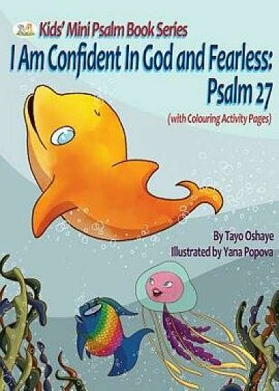 I Am Confident in God and Fearless: Psalm 27, Paperback/Tayo Oshaye