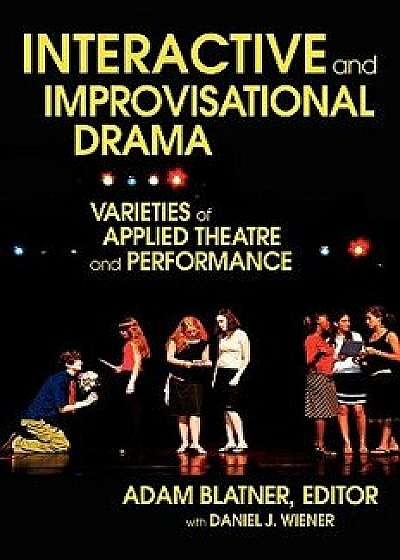 Interactive and Improvisational Drama: Varieties of Applied Theatre and Performance, Paperback/Adam Blatner MD