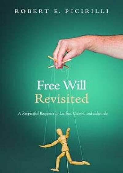 Free Will Revisited, Paperback/Robert E. Picirilli