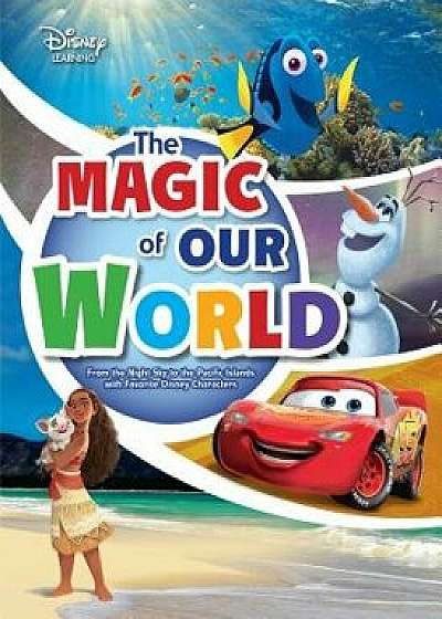 The Magic of Our World: From the Night Sky to the Pacific Islands with Favorite Disney Characters, Paperback/Paul Dichter