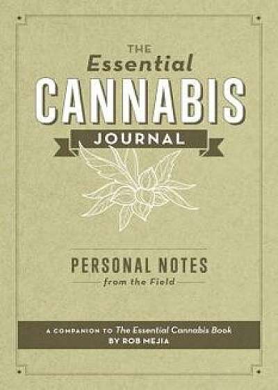 The Essential Cannabis Journal: Personal Notes from the Field, Paperback/Rob Mejia