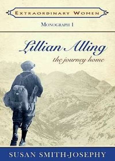 Lillian Alling: The Journey Home, Paperback/Susan Smith-Josephy