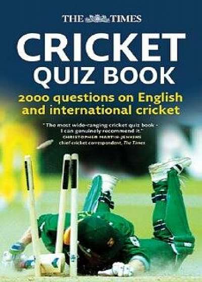 The Times Cricket Quiz Book, Paperback/Chris Bradshaw