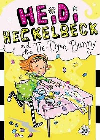 Heidi Heckelbeck and the Tie-Dyed Bunny, Hardcover/Wanda Coven