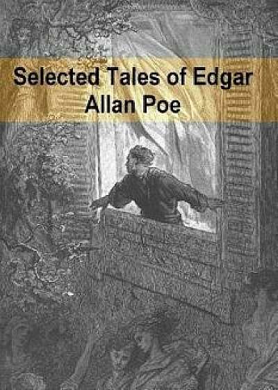 Selected Tales of Edgar Allan Poe, Paperback/Edgar Allan Poe