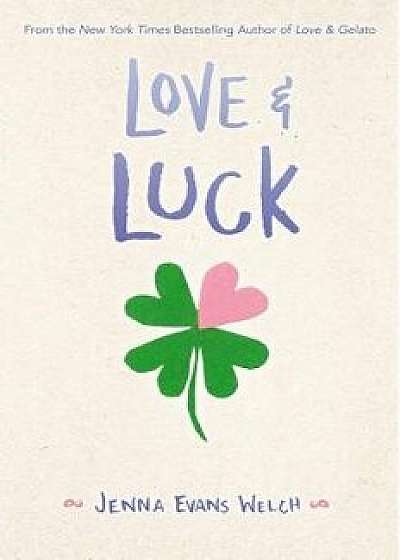 Love & Luck, Paperback/Jenna Evans Welch