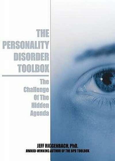 The Personality Disorder Toolbox: The Challenge of the Hidden Agenda, Paperback/Jeff Riggenbach