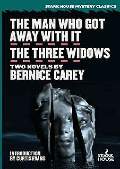 The Man Who Got Away With It / The Three Widows, Paperback/Bernice Carey