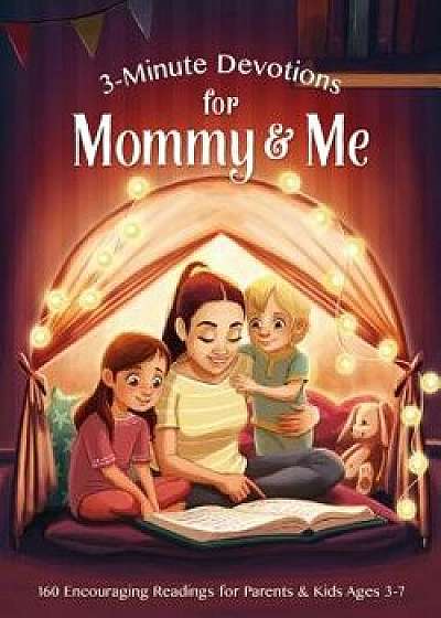 3-Minute Devotions for Mommy and Me: Encouraging Readings for Parents and Kids Ages 3-7, Paperback/Stacey Thureen