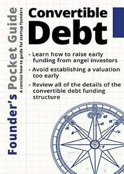 Founder's Pocket Guide: Convertible Debt, Paperback/Stephen R. Poland