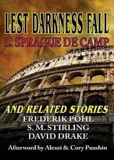 Lest Darkness Fall and Related Stories, Hardcover/L. Sprague De Camp