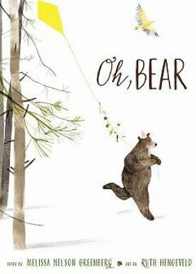 Oh, Bear, Hardcover/Melissa Nelson Greenberg