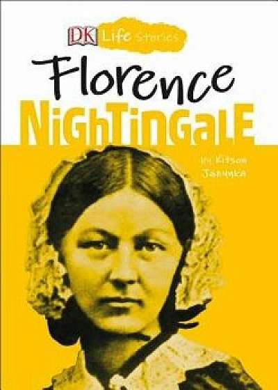 DK Life Stories: Florence Nightingale, Hardcover/Kitson Jazynka
