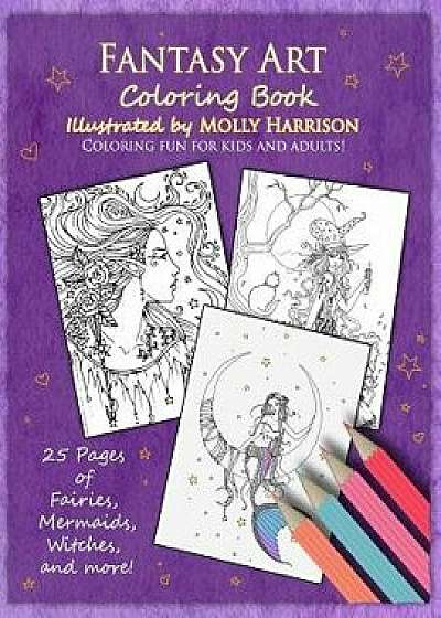 Fantasy Art Coloring Book: Fairies, Mermaids, Dragons and More!, Paperback/Molly Harrison